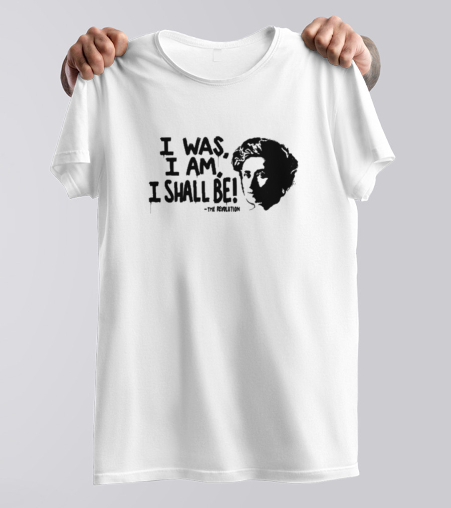 I Was I Am I Shall Be The Revolution Frida Kahlo Portrait T-Shirt