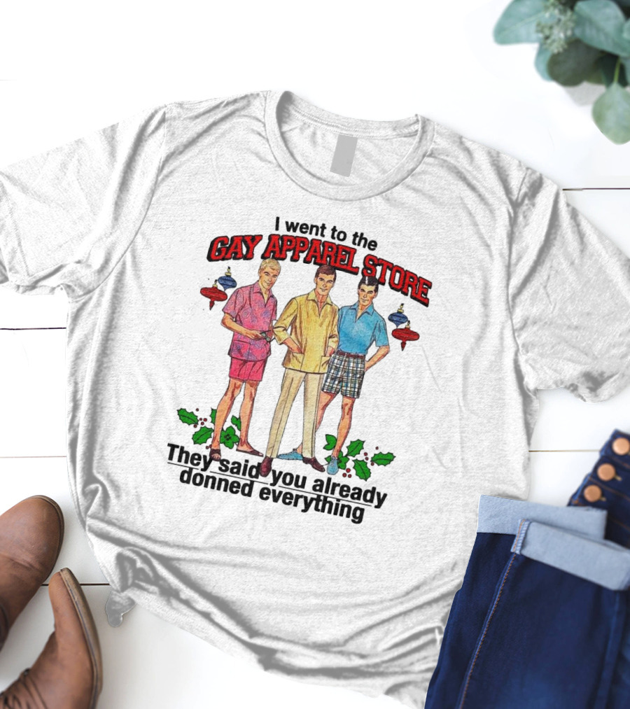 I Went To The Gay Apparel Store They Said You Already Donned Everything Retro Style Fashion Holiday Ornaments T-Shirt