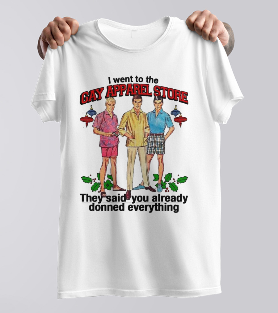I Went To The Gay Apparel Store They Said You Already Donned Everything Retro Style Fashion Holiday Ornaments T-Shirt