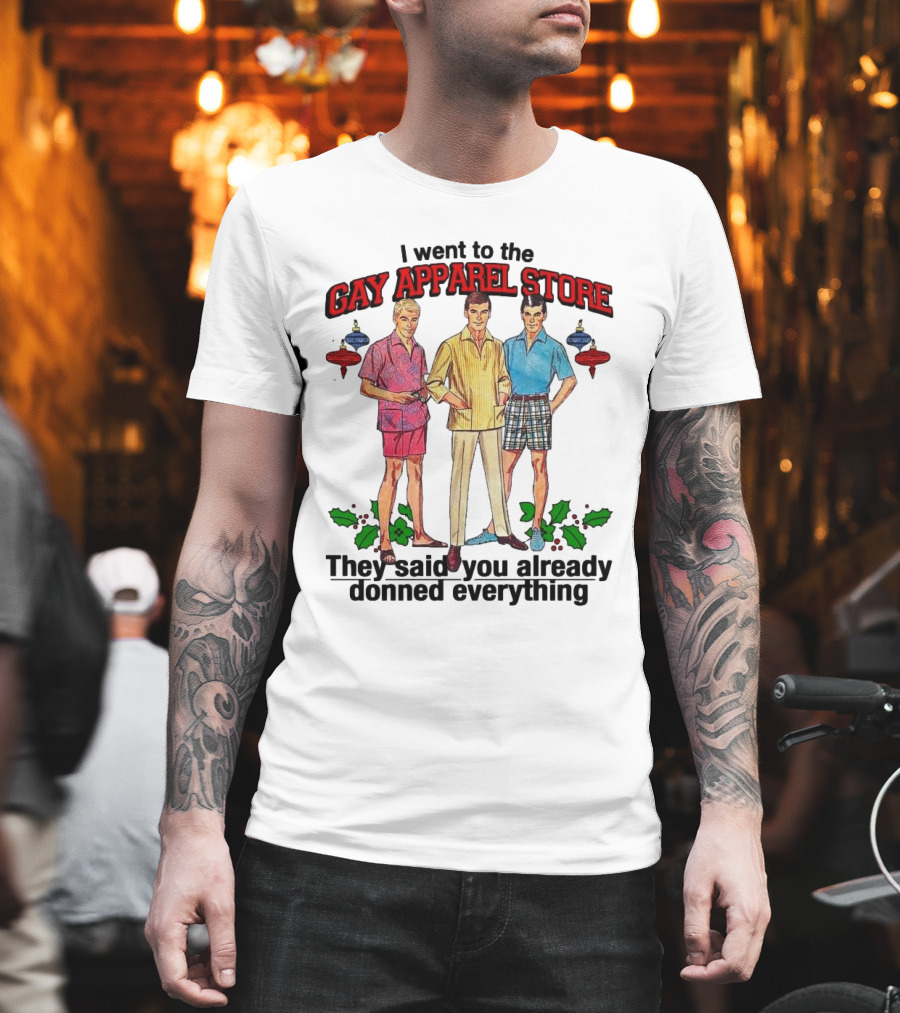 I Went To The Gay Apparel Store They Said You Already Donned Everything Retro Style Fashion Holiday Ornaments T-Shirt