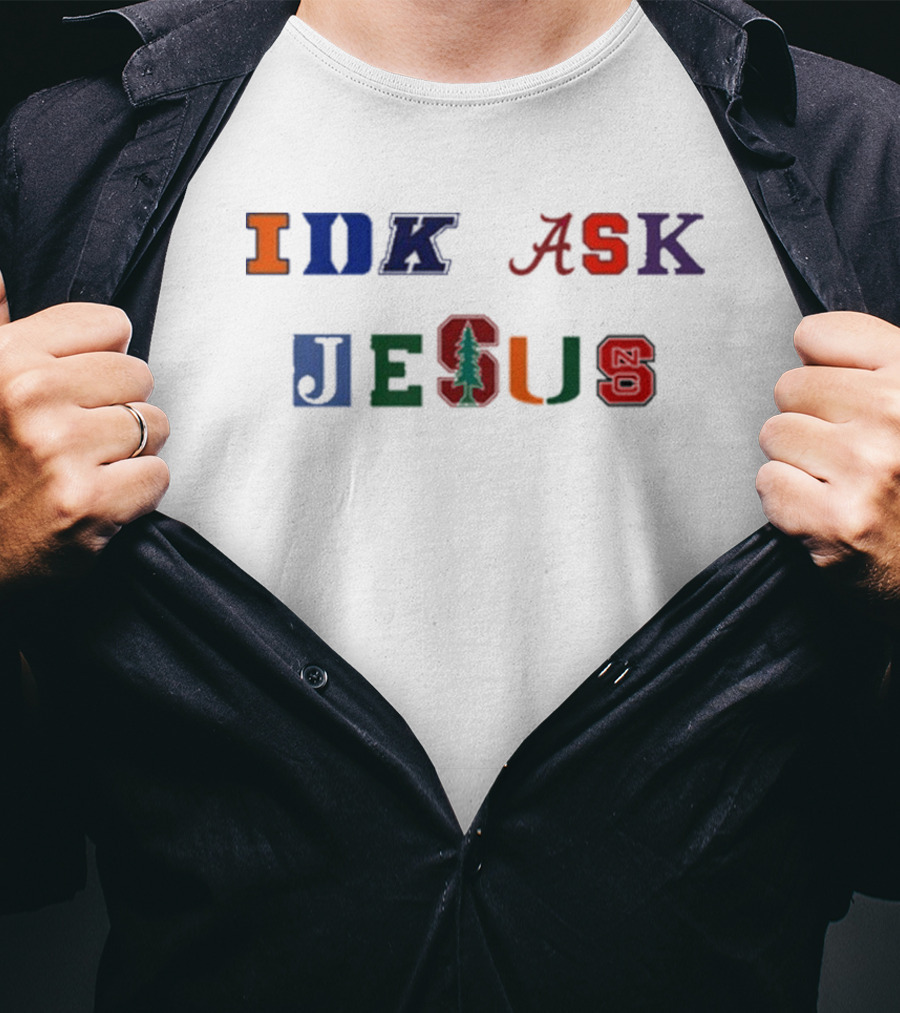 IDK ASK JESUS College Style Lettering With Iconic Sports Logos T-Shirt