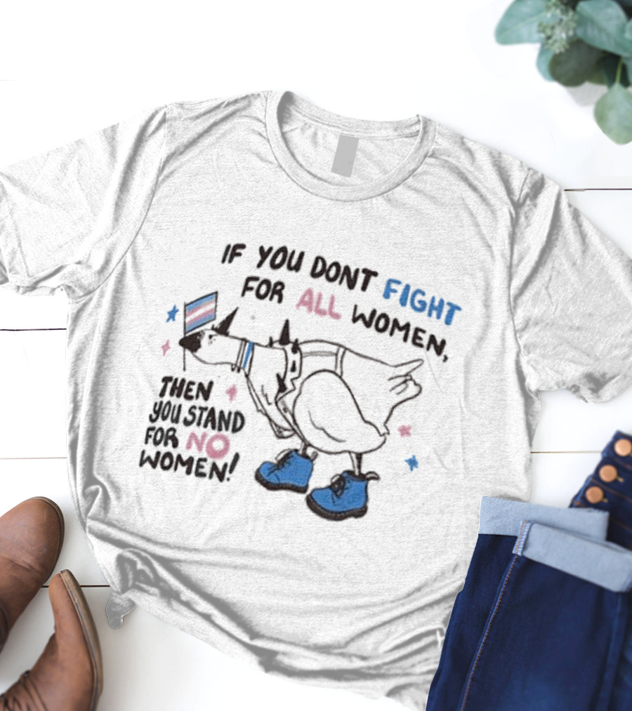 If You Don’t Fight For All Women Then You Stand For No Women Colorful Boot Graphic T-Shirt