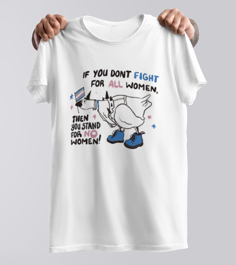 If You Don’t Fight For All Women Then You Stand For No Women Colorful Boot Graphic T-Shirt