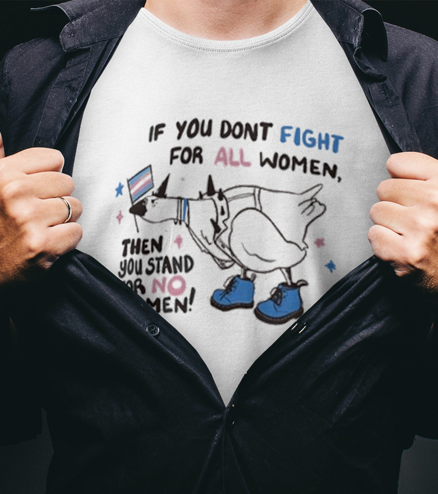 If You Don’t Fight For All Women Then You Stand For No Women Colorful Boot Graphic T-Shirt