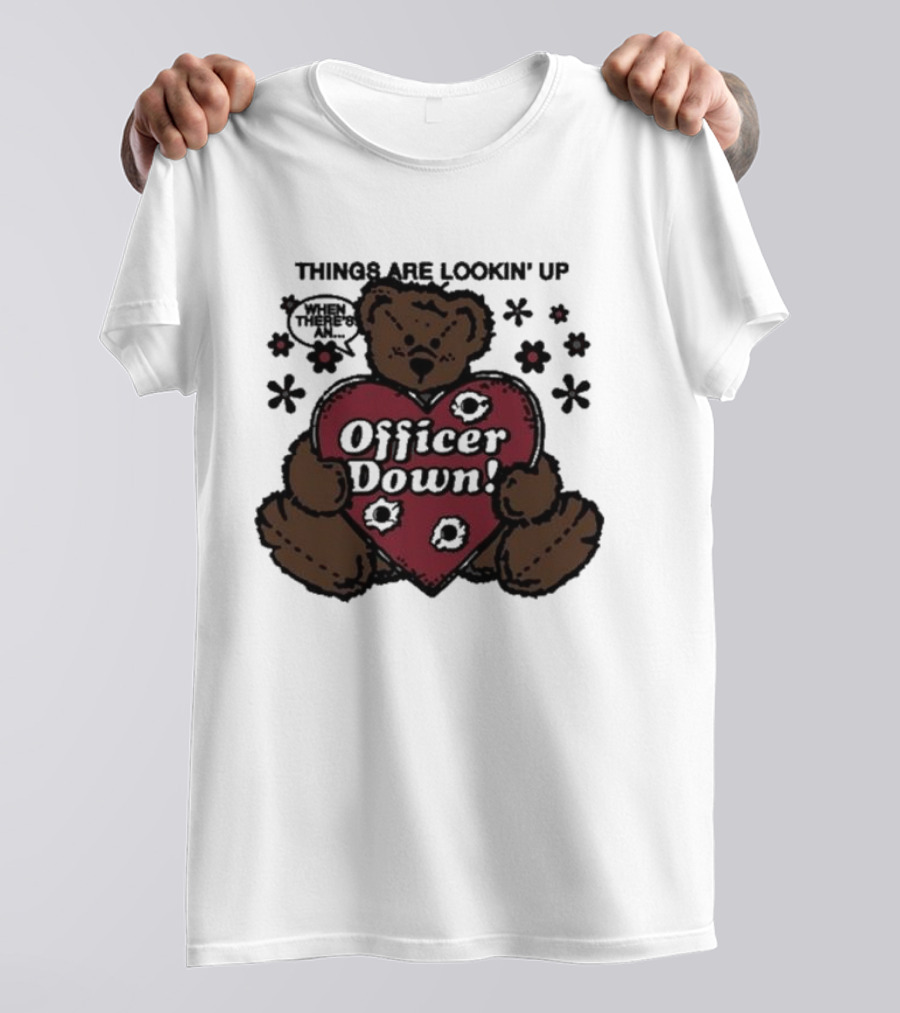 Kate Bush's Husband Things Are Lookin' Up Teddy Bear Officer Down T-Shirt
