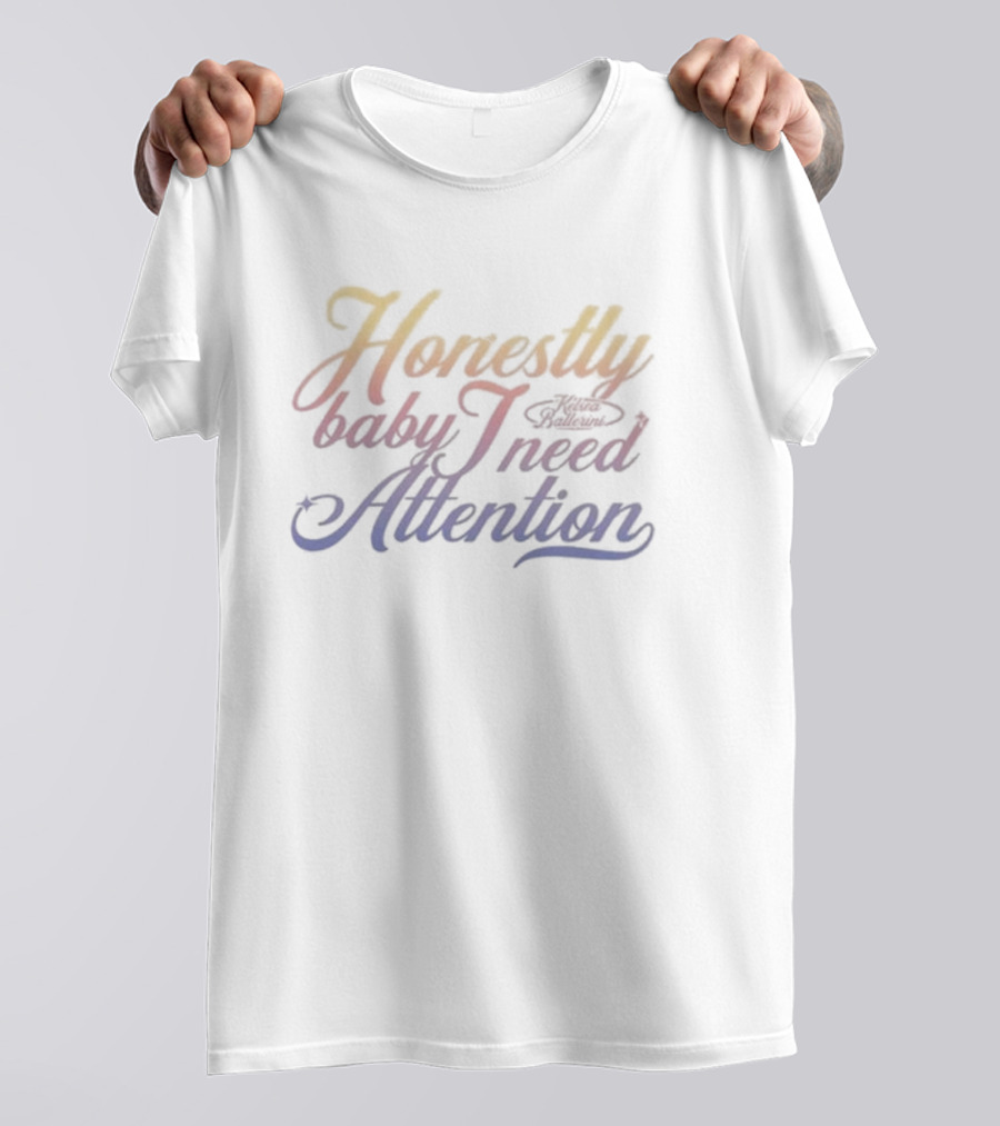 Kelsea Ballerini Honestly Baby I Need Attention Ombre Lettering T-Shirt