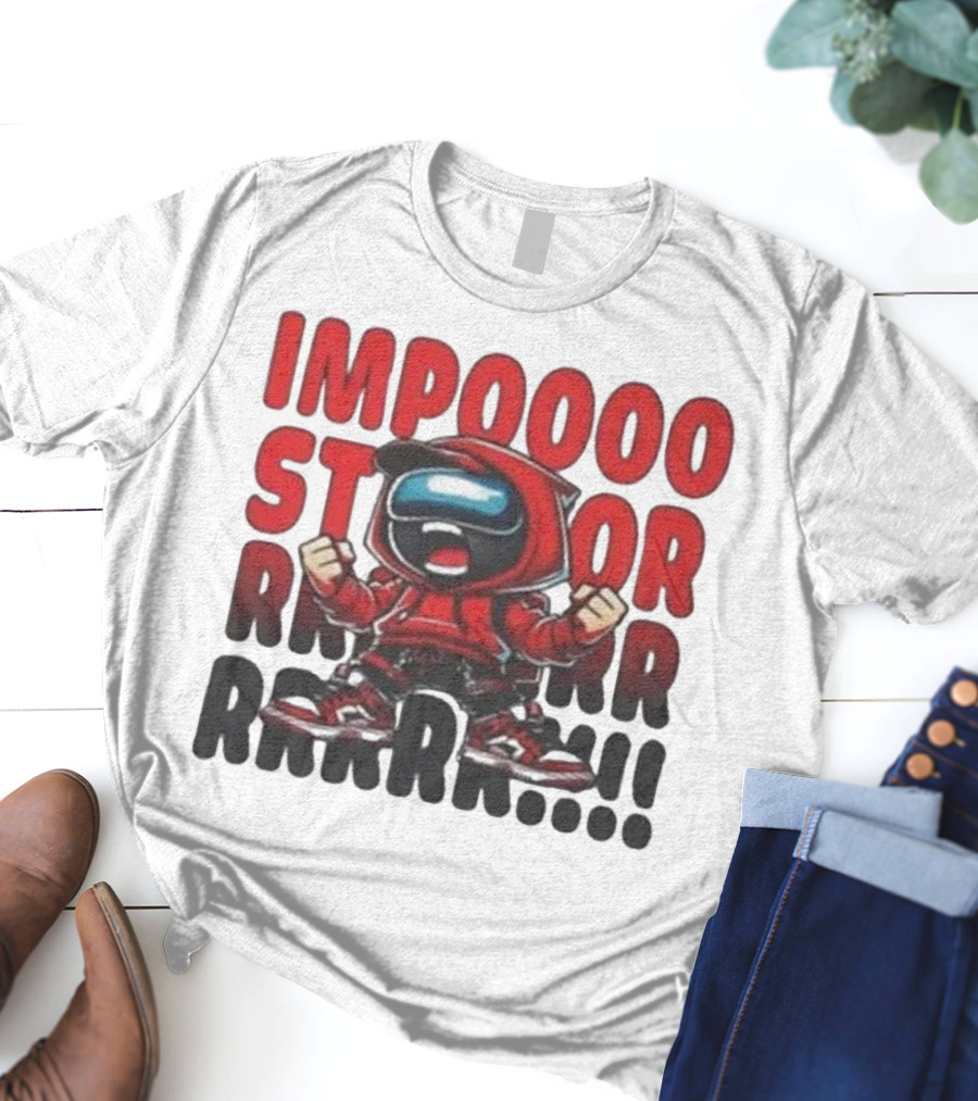 IMPOSSIBLE IMPOSTOR MEEEME RRRR!!! T-Shirt