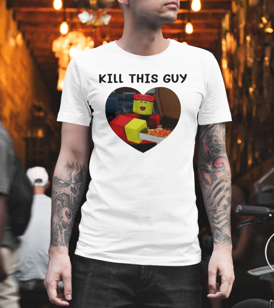 Kill This Guy Roblox Pizza Heart T-Shirt
