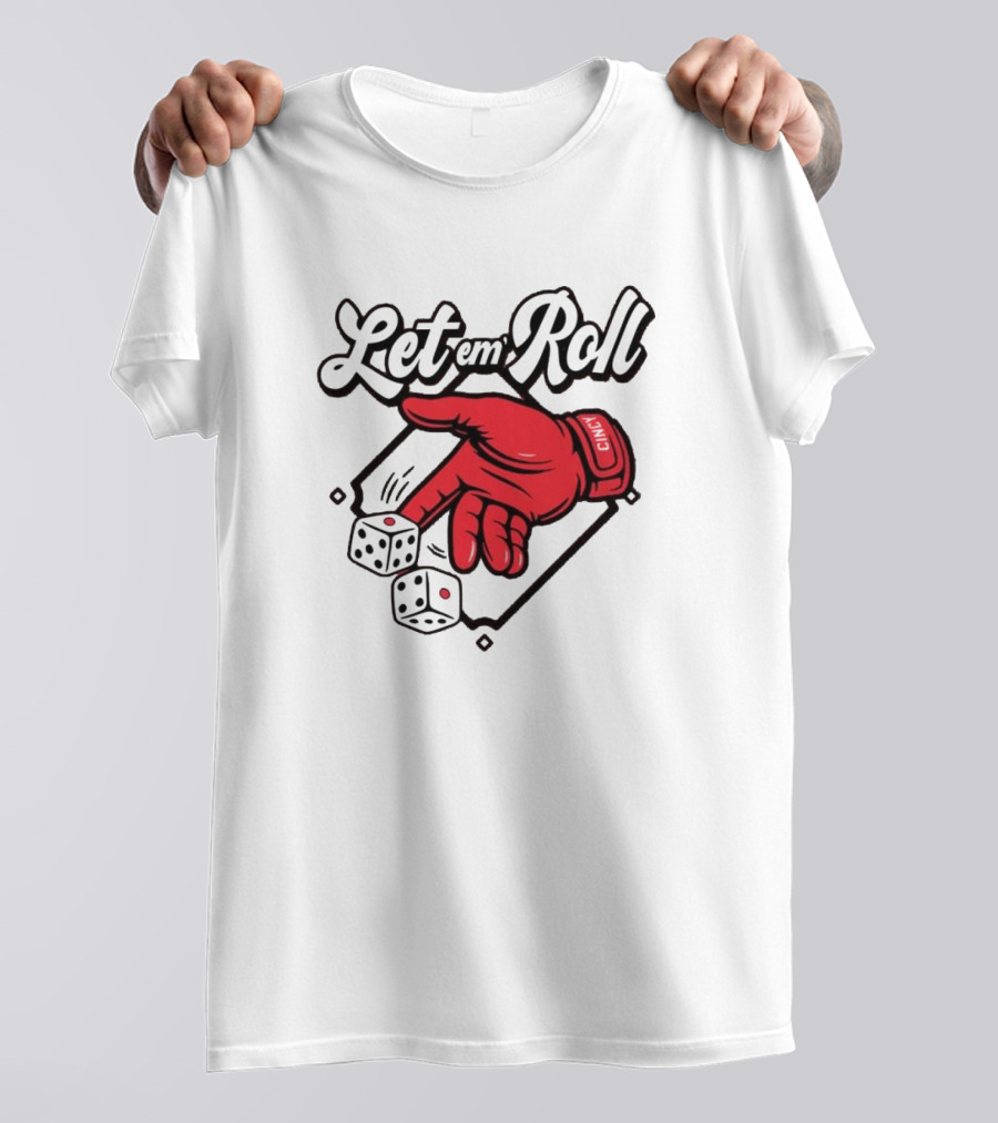 Let Em Roll Cincinnati Baseball Dice Hand Graphic T-Shirt