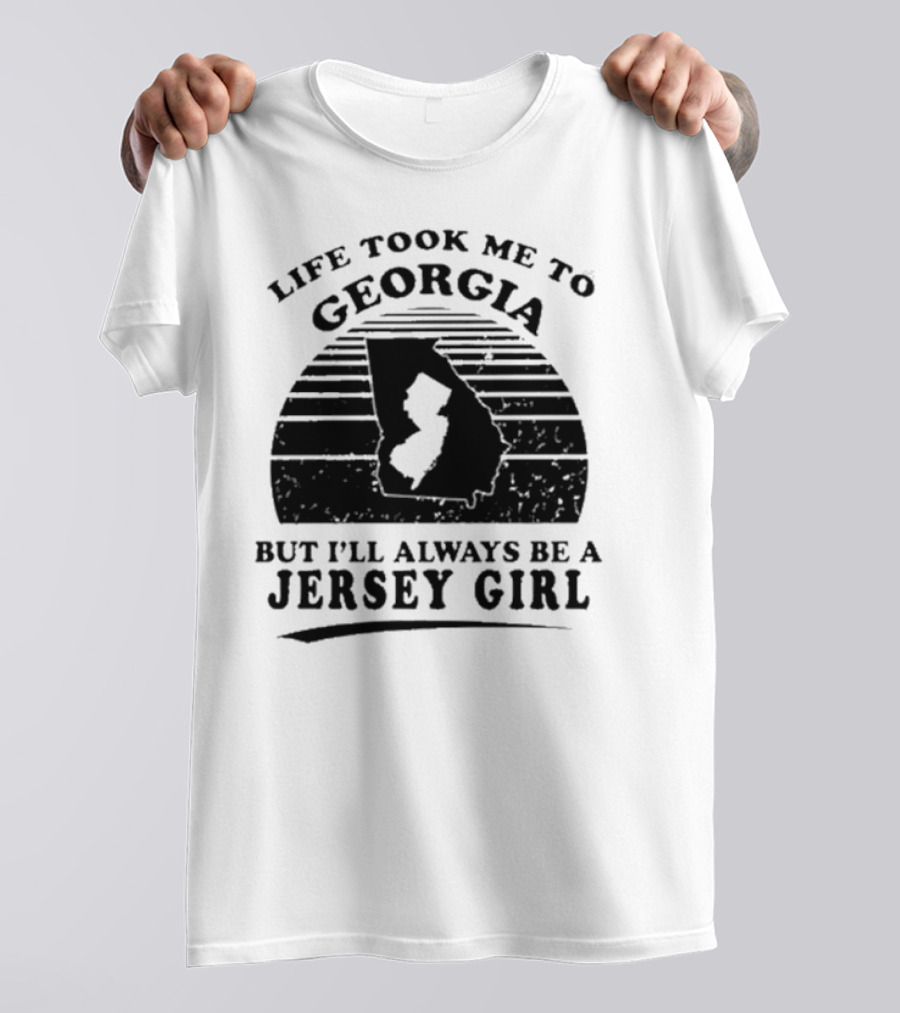 Life Took Me To Georgia But I’ll Always Be A Jersey Girl Retro Style T-Shirt
