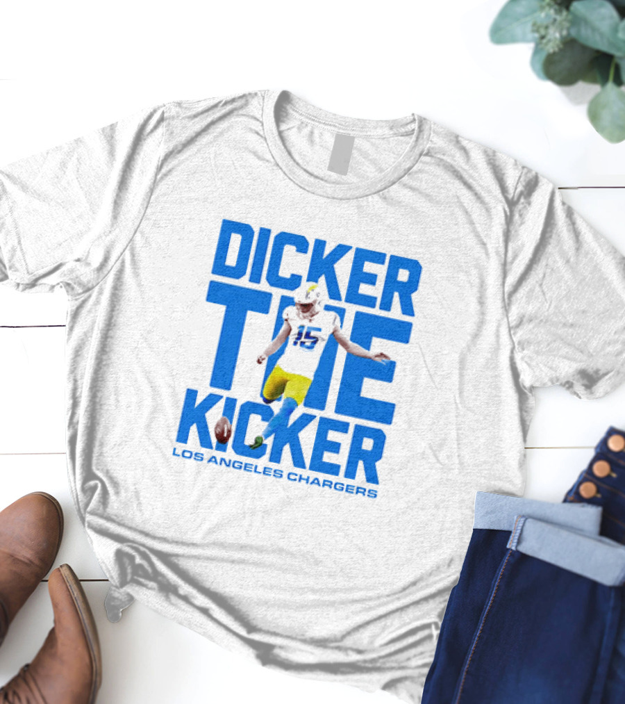 Dicker The Kicker Los Angeles Chargers Football T-Shirt