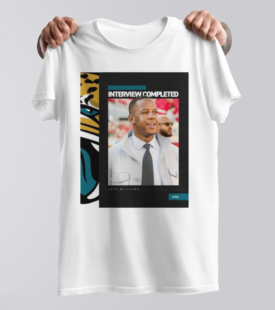 Jacksonville Jaguars Interview Completed Josh Williams General Manager Position T-Shirt
