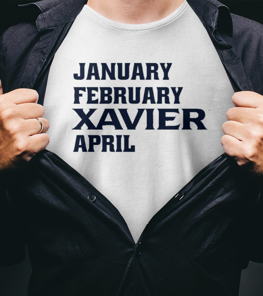 January February Xavier Musketeers April NCAA Basketball Fan Apparel T-Shirt