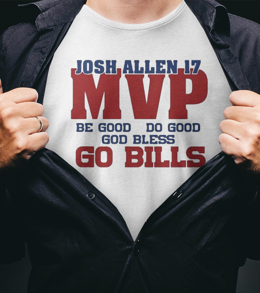 Josh Allen 17 MVP Be Good Do Good God Bless Go Bills T-Shirt