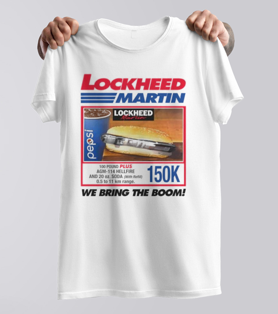 Lockheed Martin Fast Food Parody 150K We Bring The Boom T-Shirt