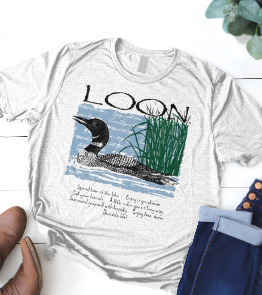 Advice From A Loon Spend Time At The Lake Enjoy A Good Swim Call Your Friends Enjoy Time Alone Dive Into Life T-Shirt
