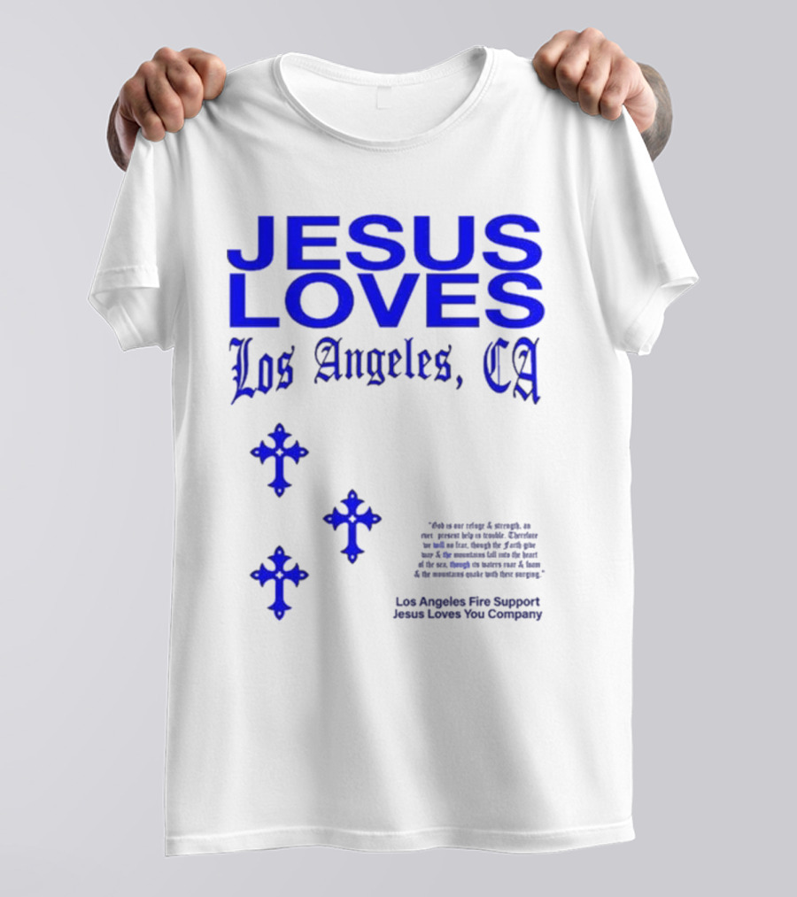 Jesus Loves Los Angeles CA Fire Support Crosses T-Shirt
