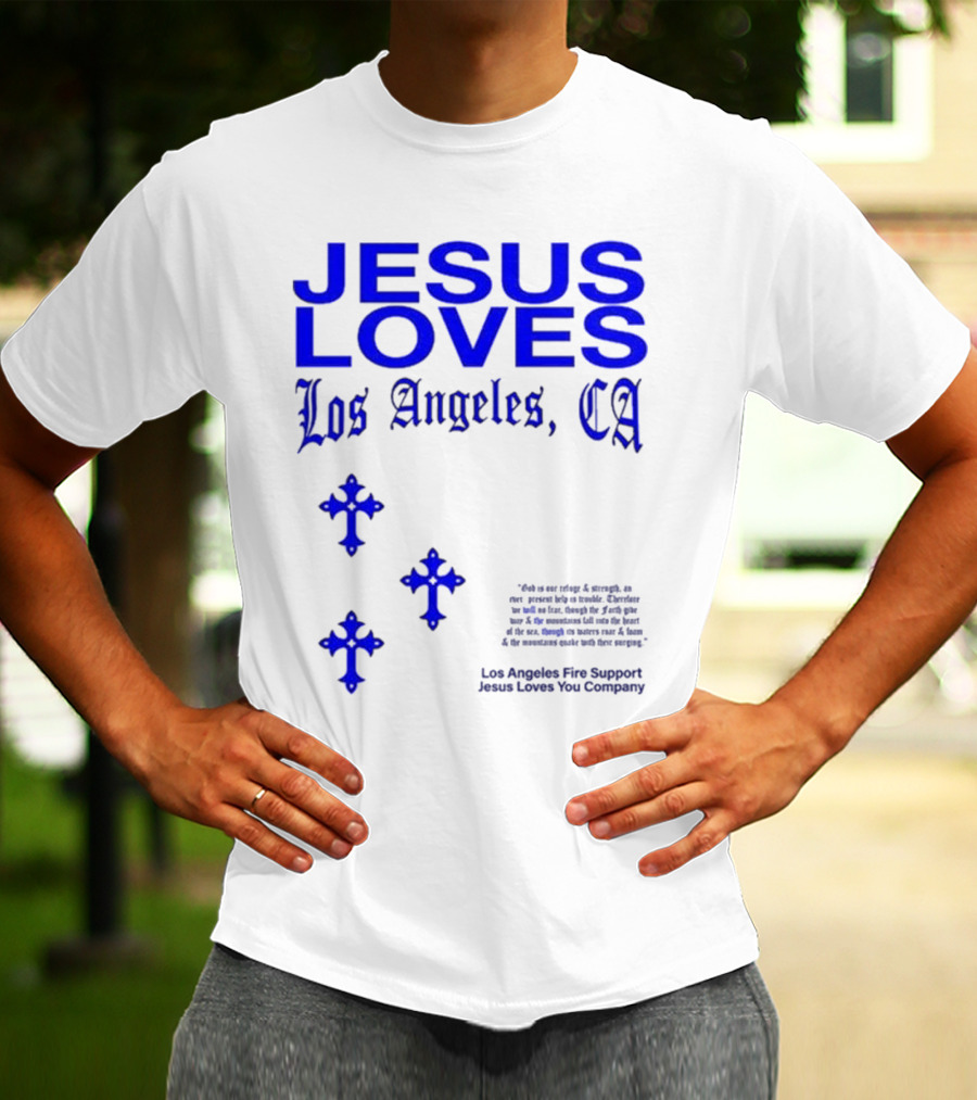 Jesus Loves Los Angeles CA Fire Support Crosses T-Shirt