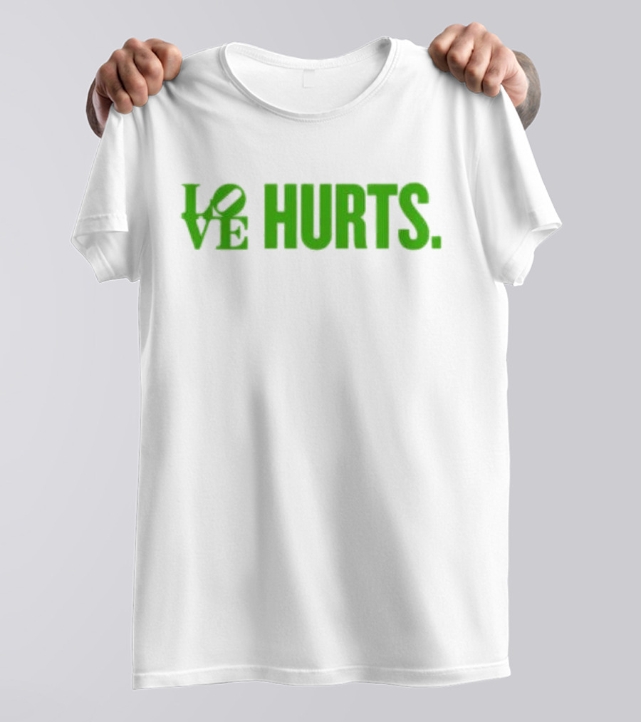 Love Hurts Kelly Green Text Bold Lettering T-Shirt
