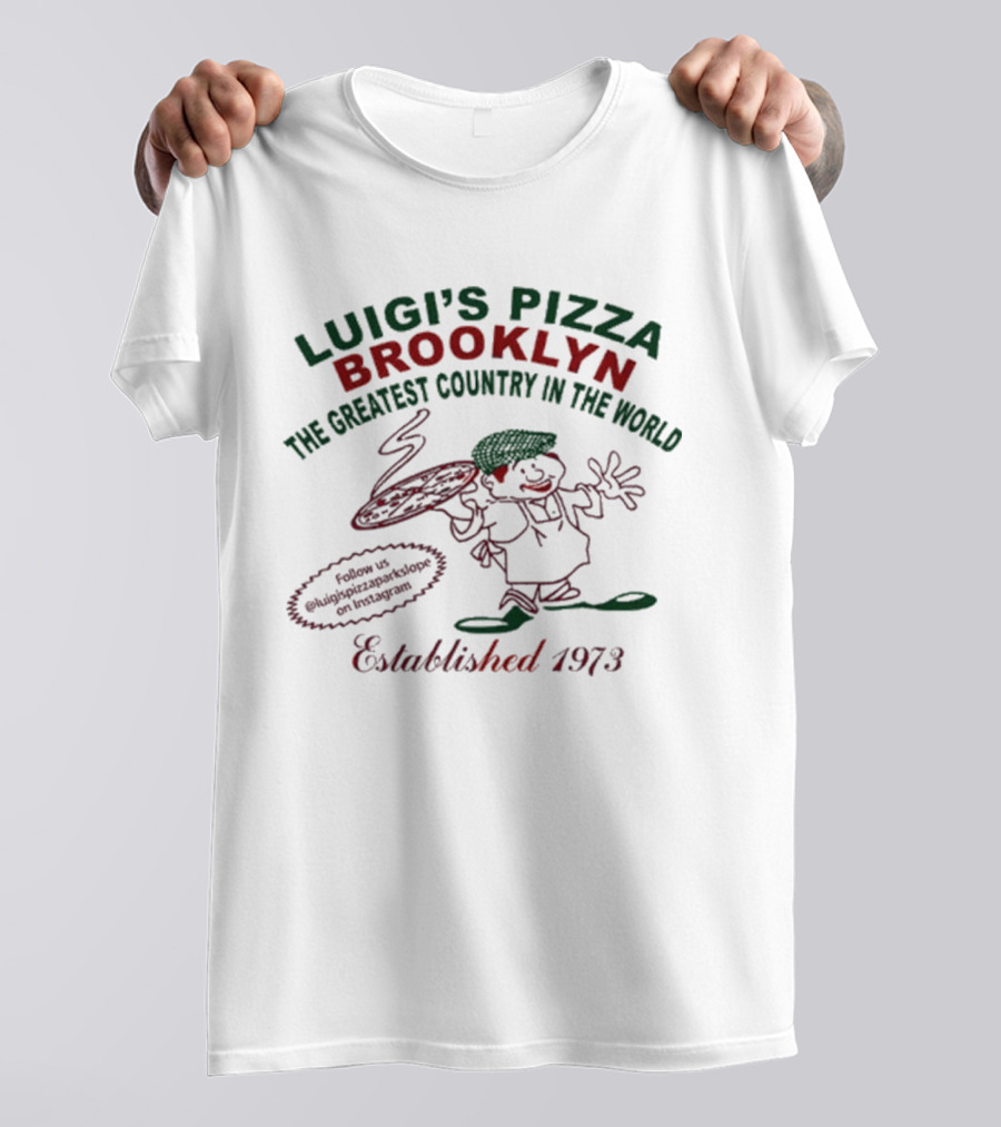 Luigi’s Pizza Brooklyn Established 1973 The Greatest Country In The World T-Shirt