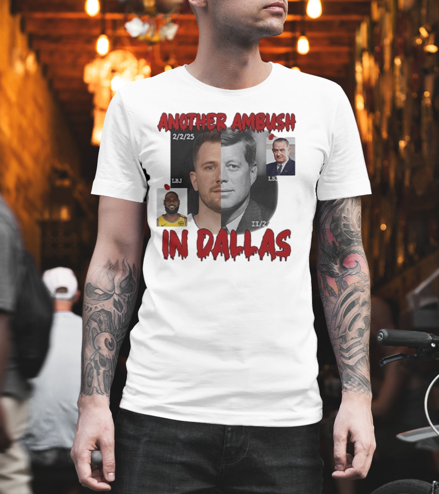 Another Ambush In Dallas Luka Doncic John F Kennedy LBJ 2/2/25 T-Shirt