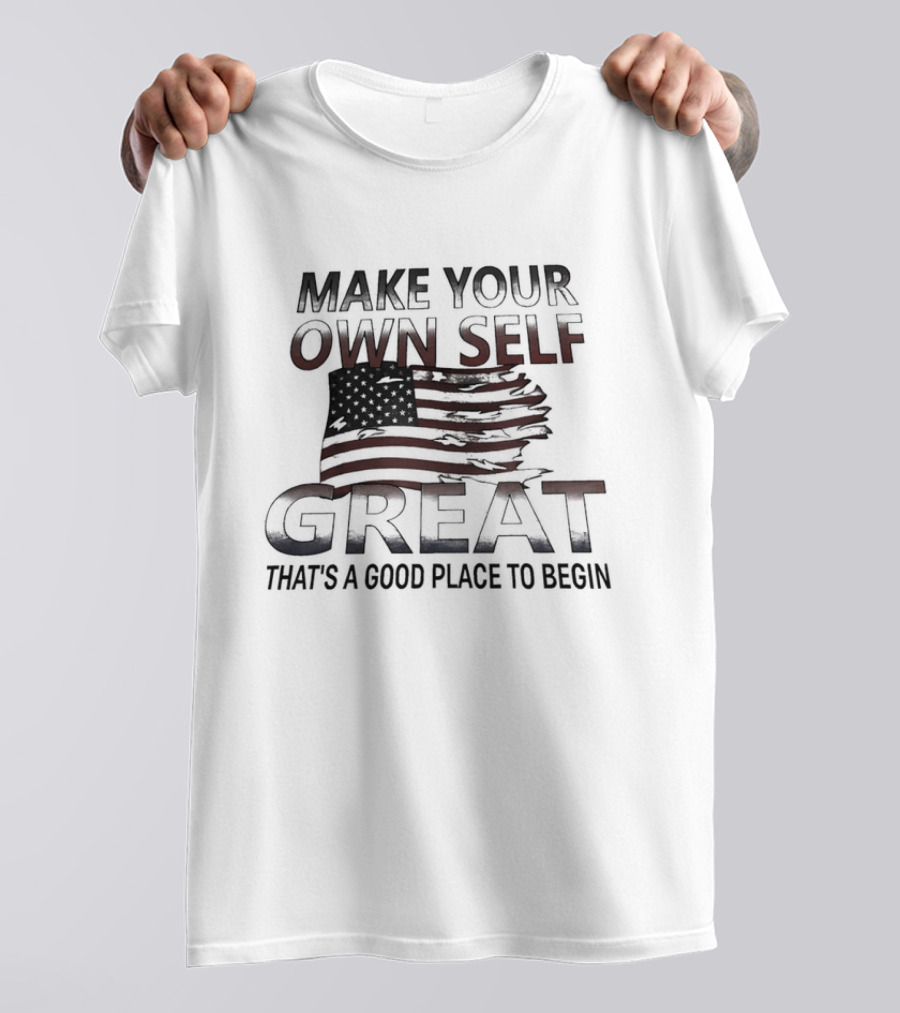 Make Your Own Self Great American Flag Theme T-Shirt