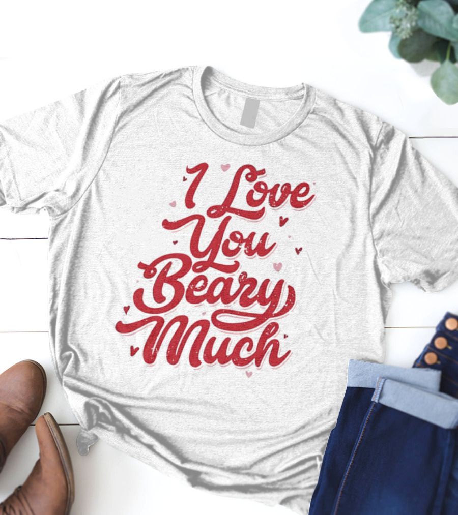 Mallory Ervin I Love You Beary Much T-Shirt