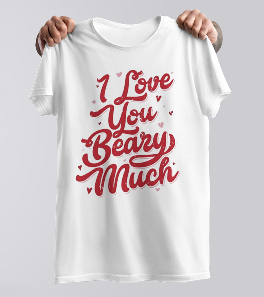 Mallory Ervin I Love You Beary Much T-Shirt