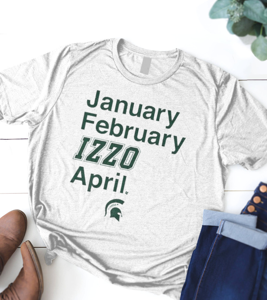 January February Izzo April Michigan State Spartans T-Shirt
