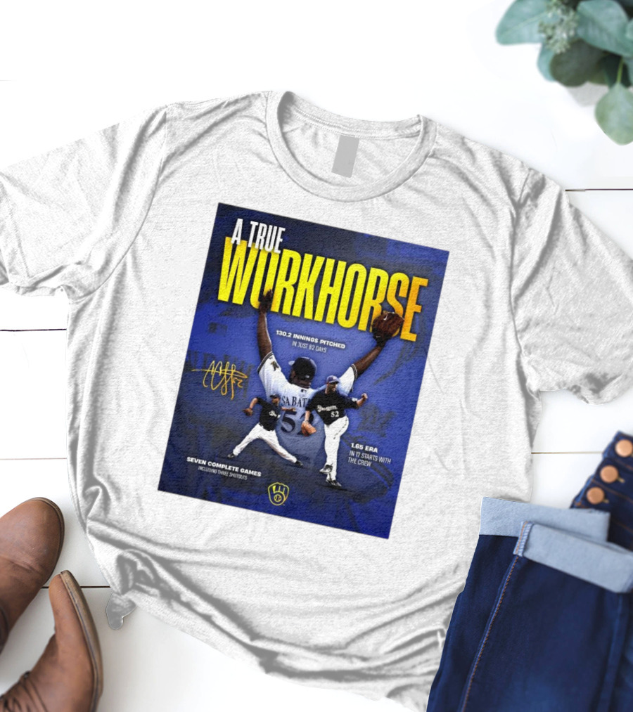 A True Workhorse Milwaukee Brewers CC Sabathia 130.2 Innings 82 Days 1.65 ERA Seven Complete Games Signature T-Shirt
