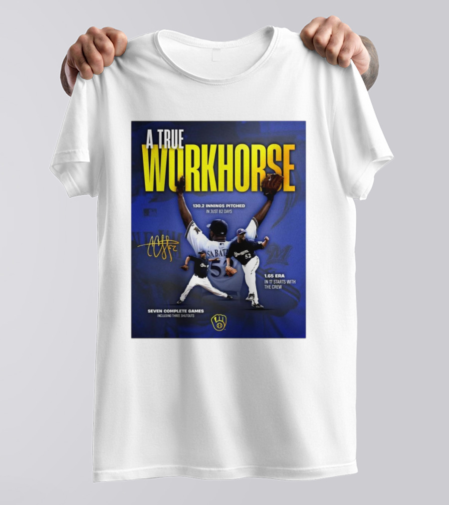 A True Workhorse Milwaukee Brewers CC Sabathia 130.2 Innings 82 Days 1.65 ERA Seven Complete Games Signature T-Shirt