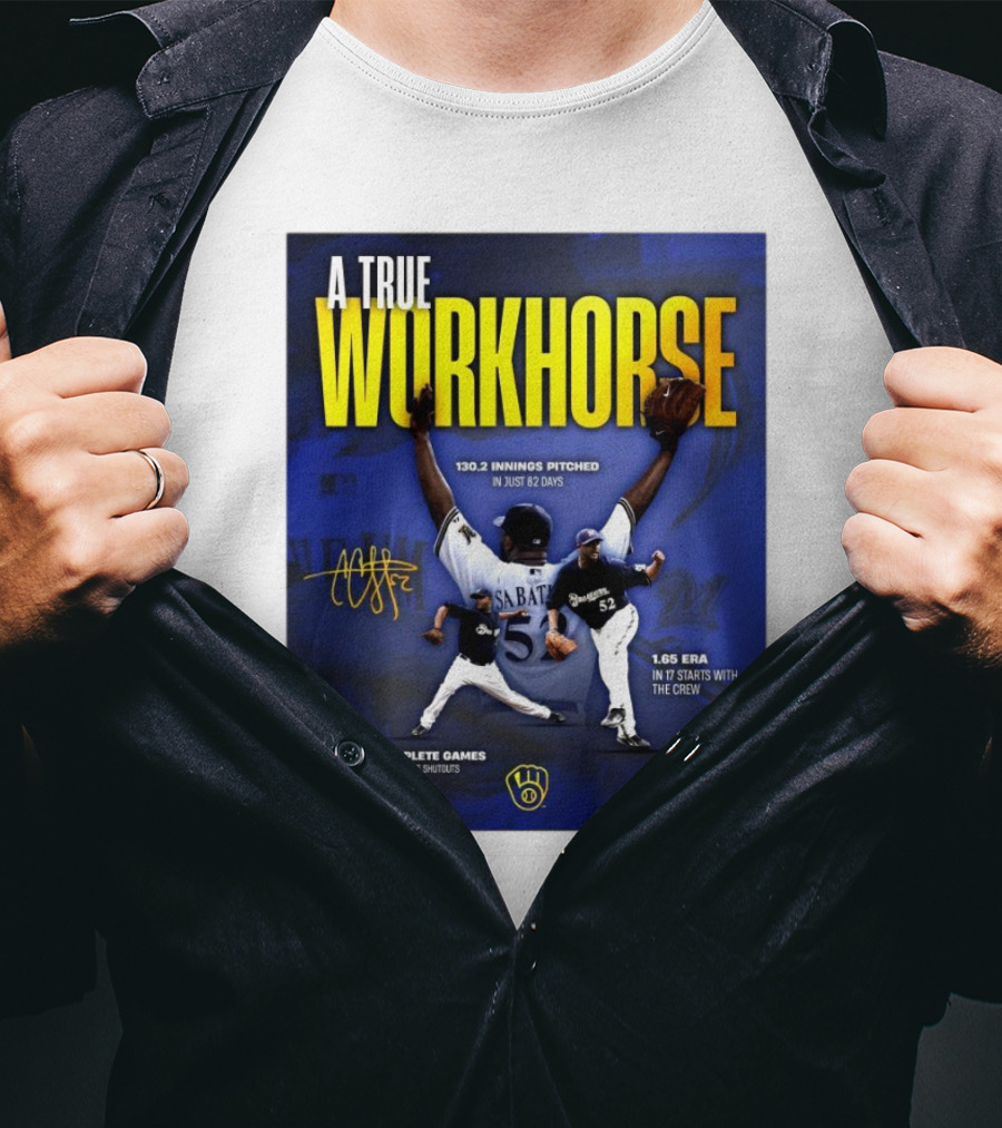 A True Workhorse Milwaukee Brewers CC Sabathia 130.2 Innings 82 Days 1.65 ERA Seven Complete Games Signature T-Shirt