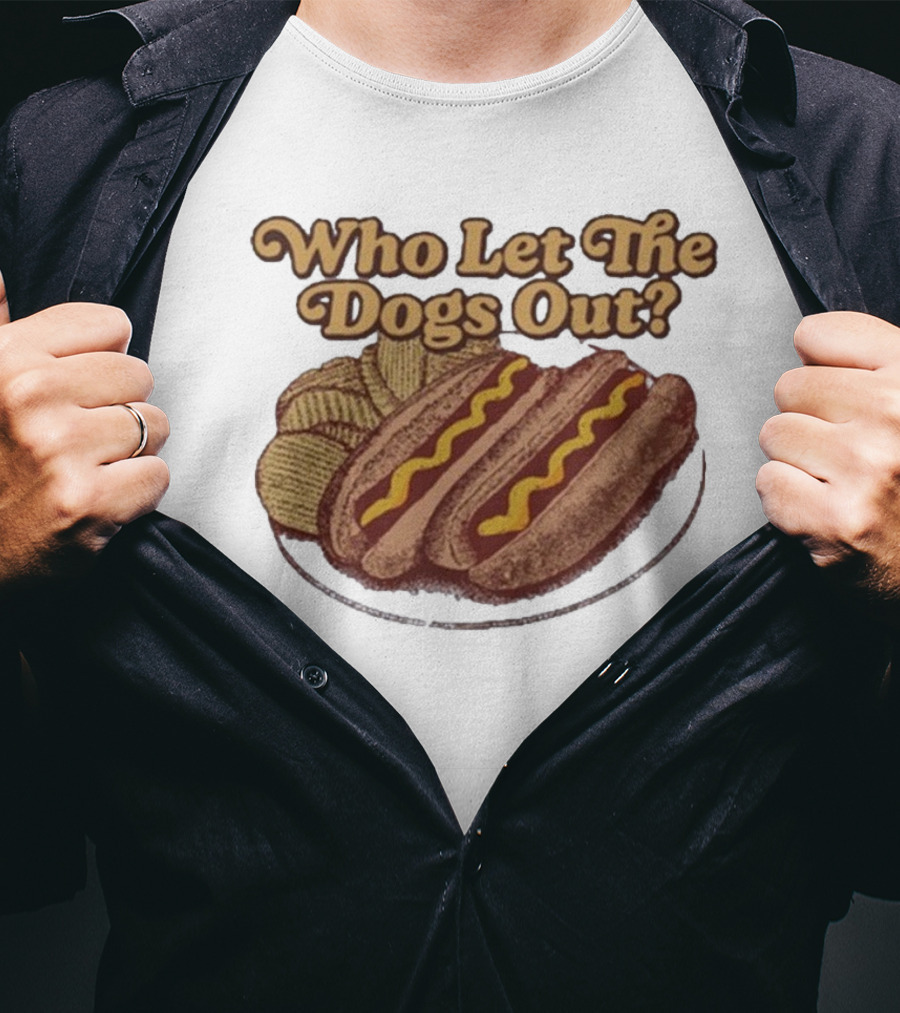 Who Let The Dogs Out Hotdog Middle Class Fancy T-Shirt