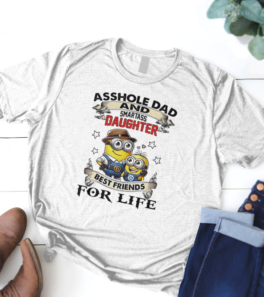 Minions Trouble Maker Asshole Dad Smartass Daughter Fun Teamup T-Shirt
