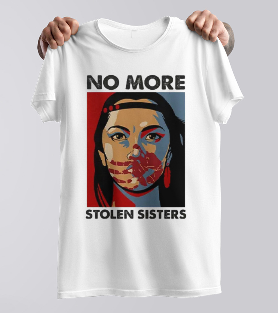 No More Stolen Sisters Native American Bold Statement T-Shirt
