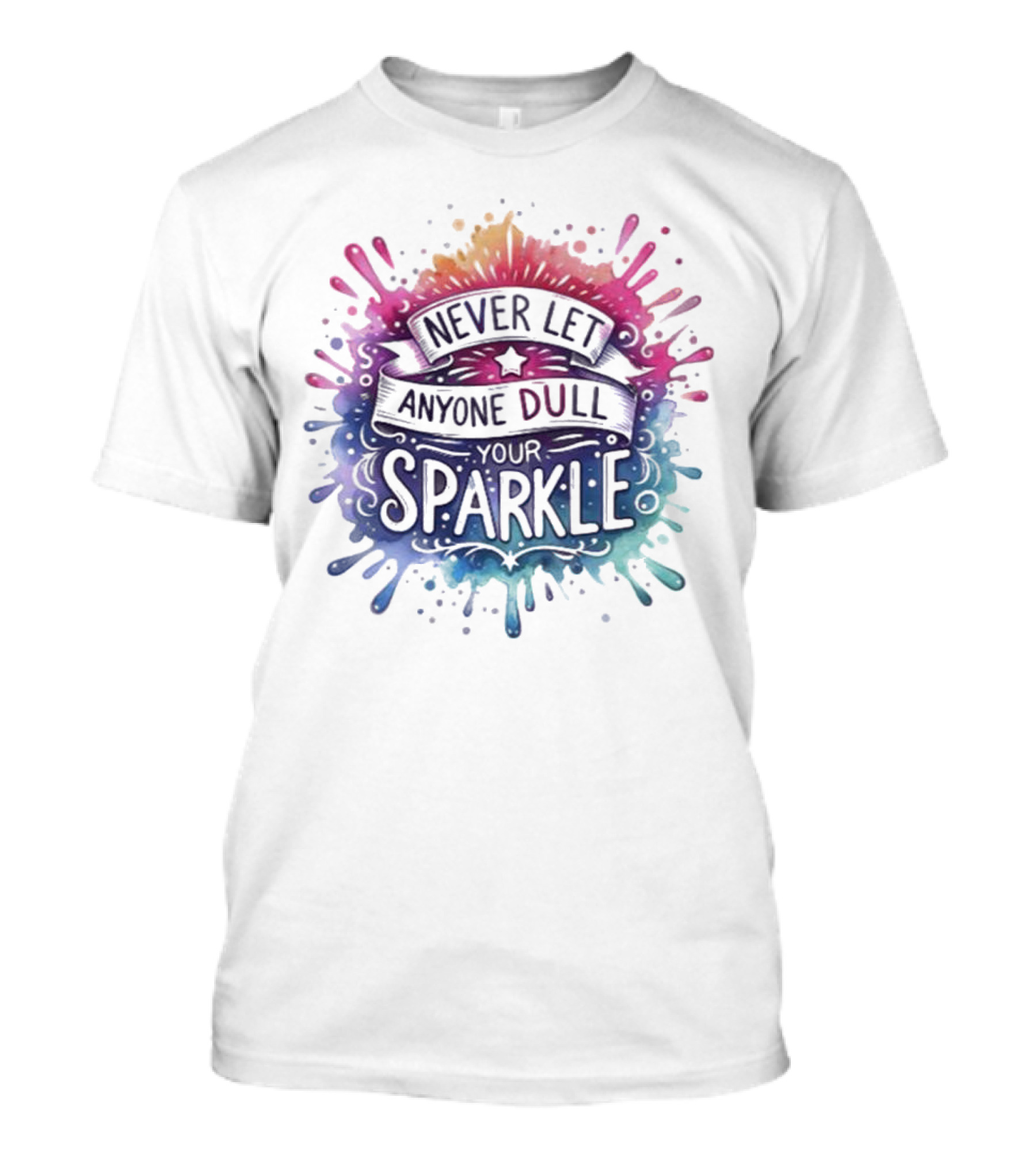 Never Let Anyone Dull Your Sparkle Watercolor Splatter Art T-Shirt