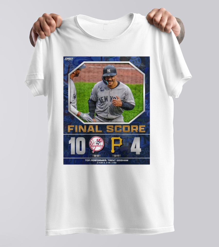 New York Yankees 10-4 Victory Over Pittsburgh Pirates Top Performer Trent Grisham April 5 2025 MLB T-Shirt