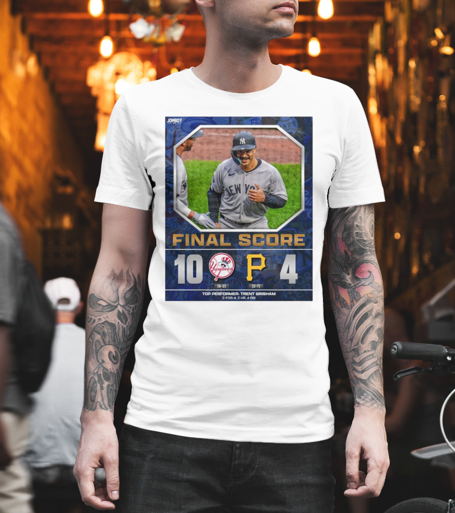 New York Yankees 10-4 Victory Over Pittsburgh Pirates Top Performer Trent Grisham April 5 2025 MLB T-Shirt
