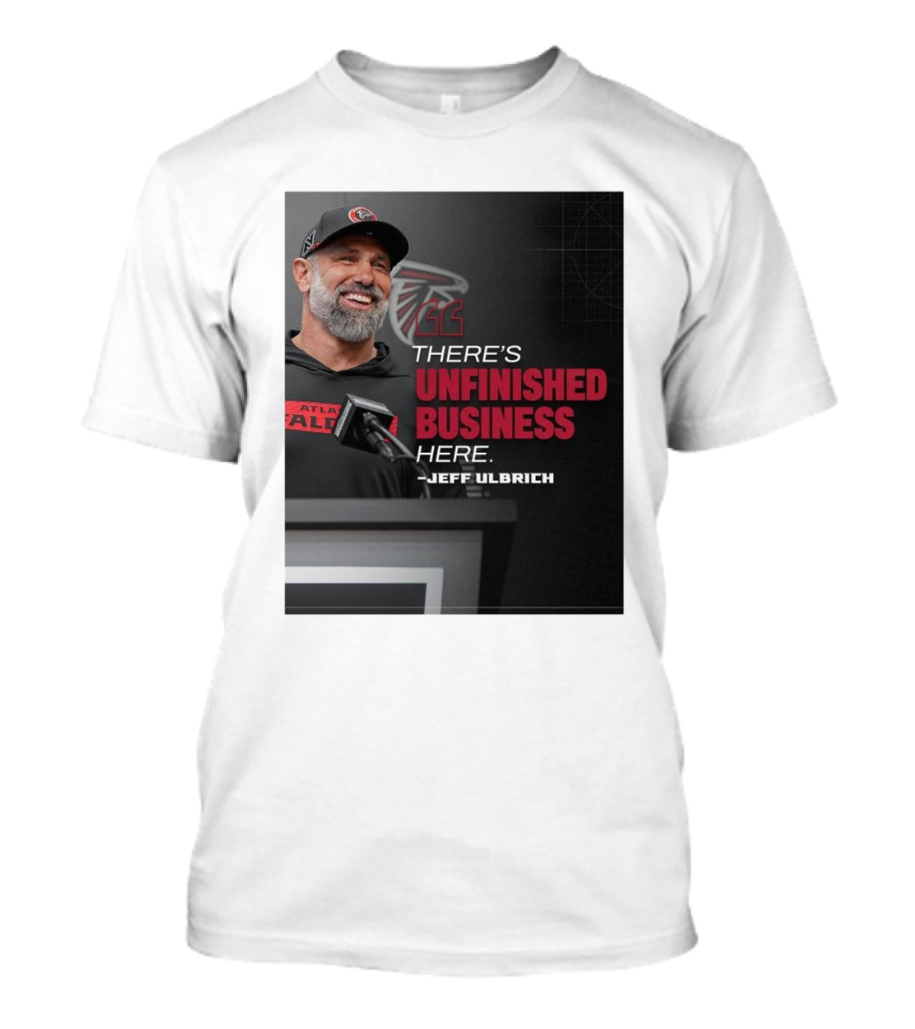 Atlanta Falcons There’s Unfinished Business Here Jeff Ulbrich T-Shirt