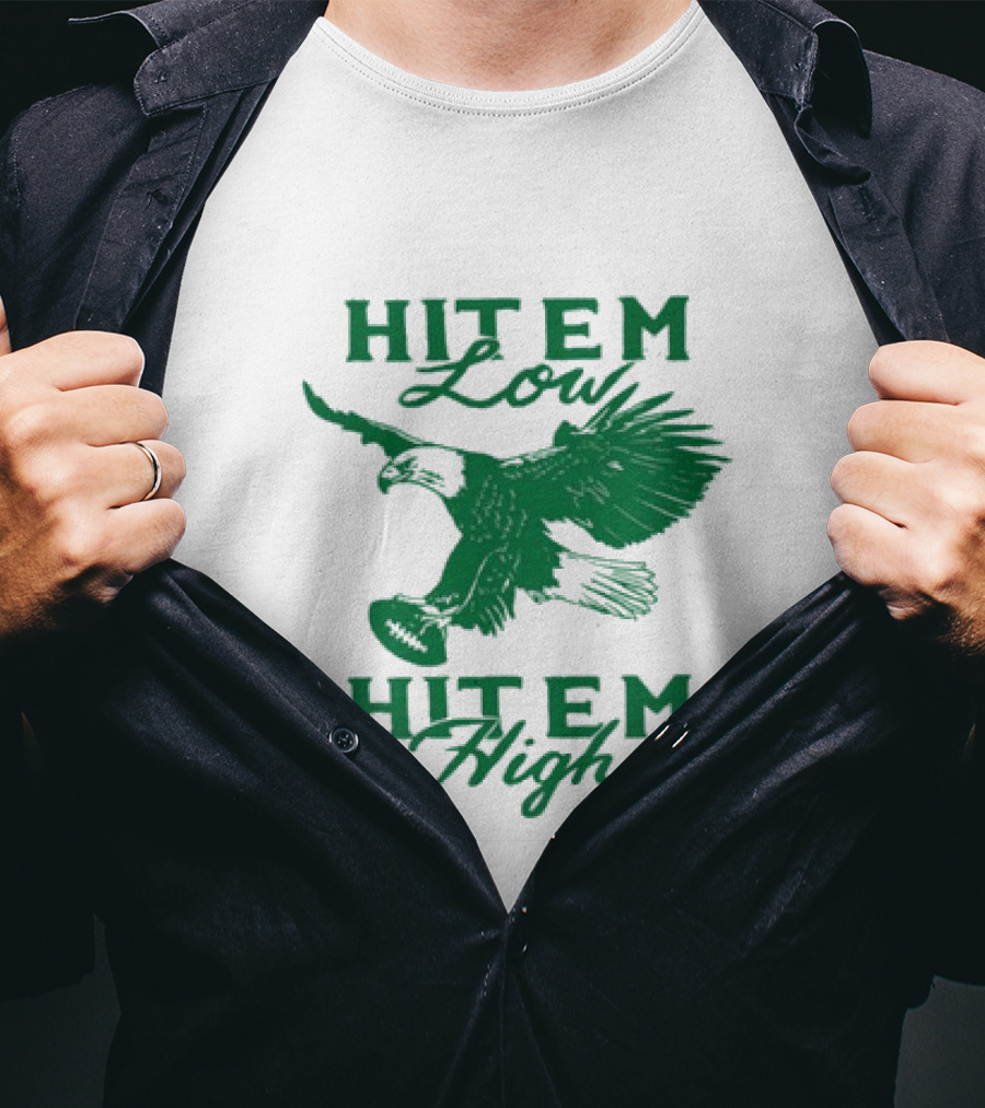 Hit Em Low Hit Em High NFL Eagles Philadelphia T-Shirt