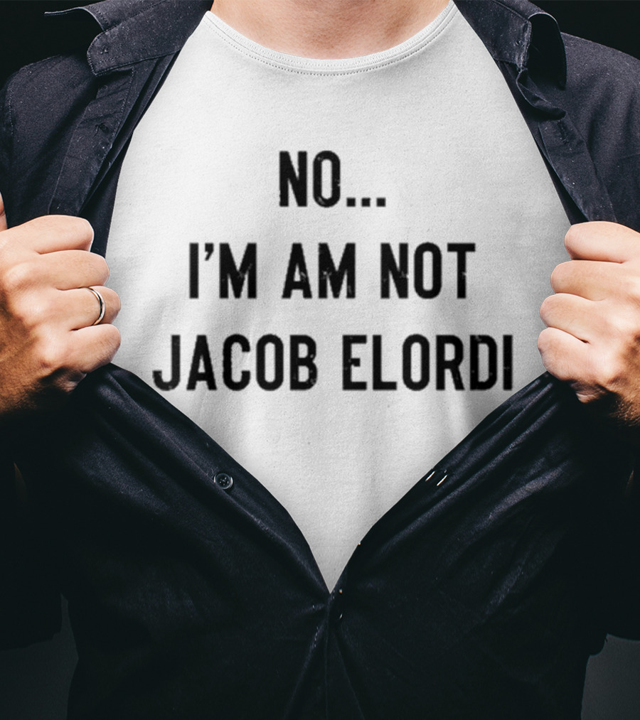 No I Am Not Jacob Elordi Text Statement T-Shirt