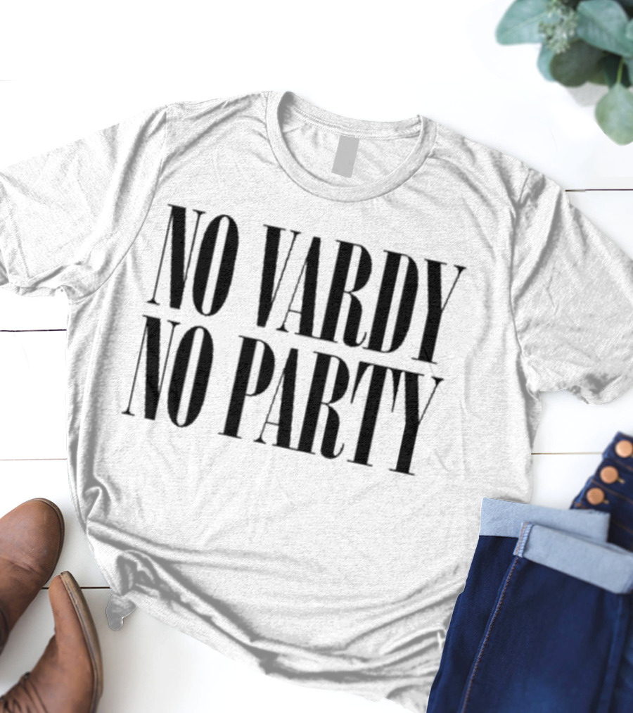 No Vardy No Party T-Shirt