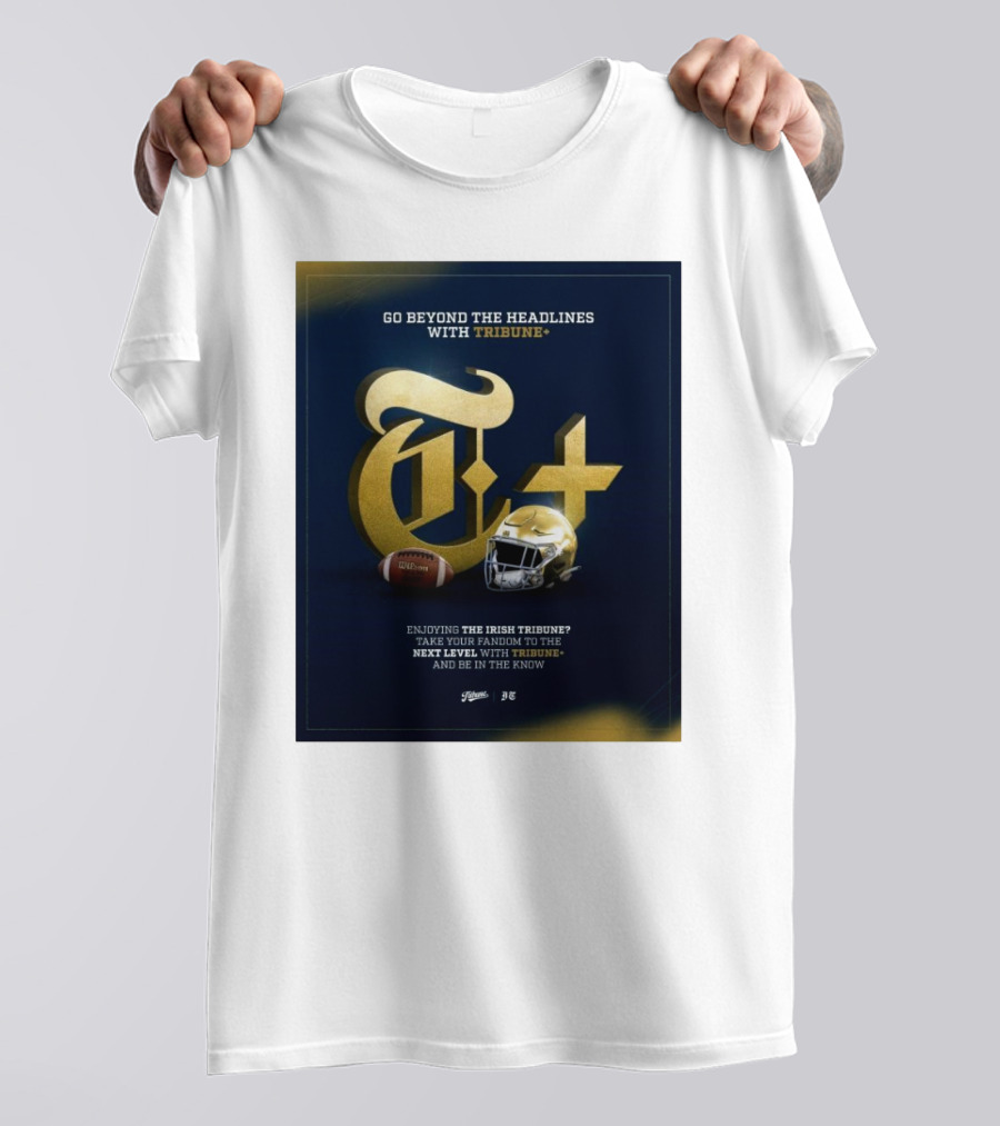 Notre Dame Fighting Irish Tribune+ Go Beyond The Headlines Football Helmet T-Shirt