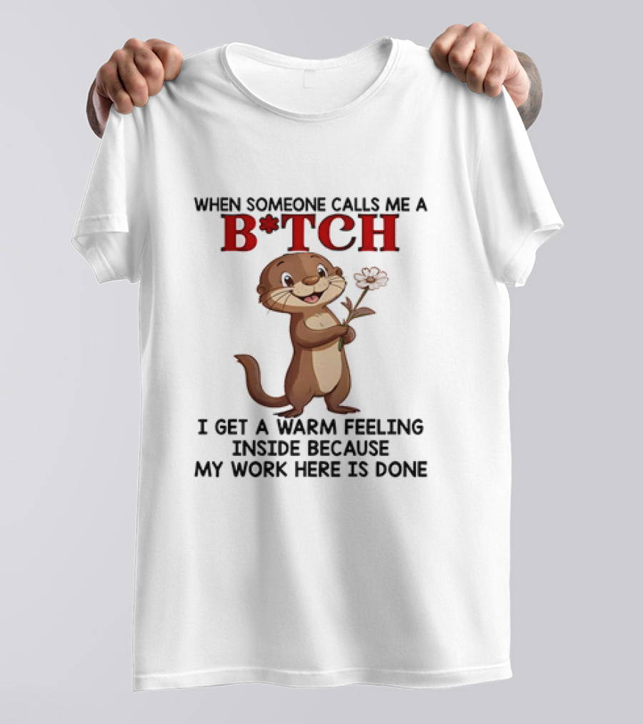 Otter Holding Flower B*TCH Playful Response Text T-Shirt
