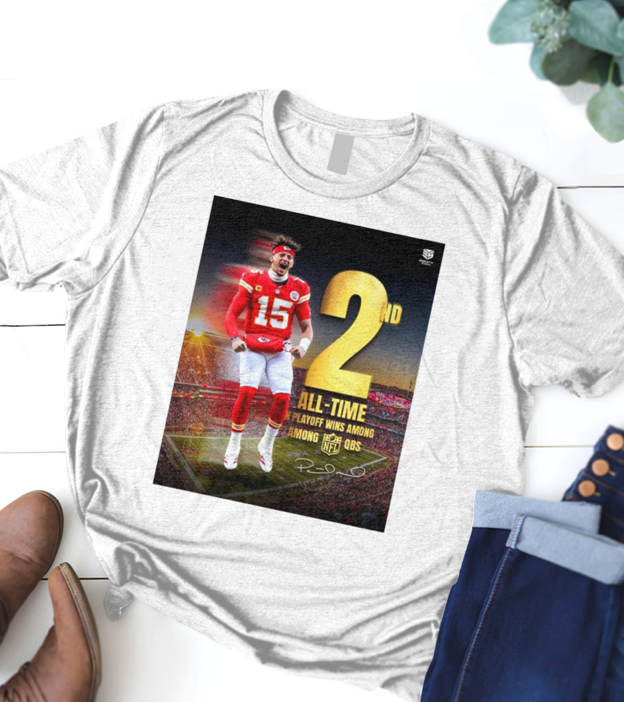 Patrick Mahomes II Kansas City Chiefs 2nd All-Time In NFL Playoff Wins Among QBs T-Shirt