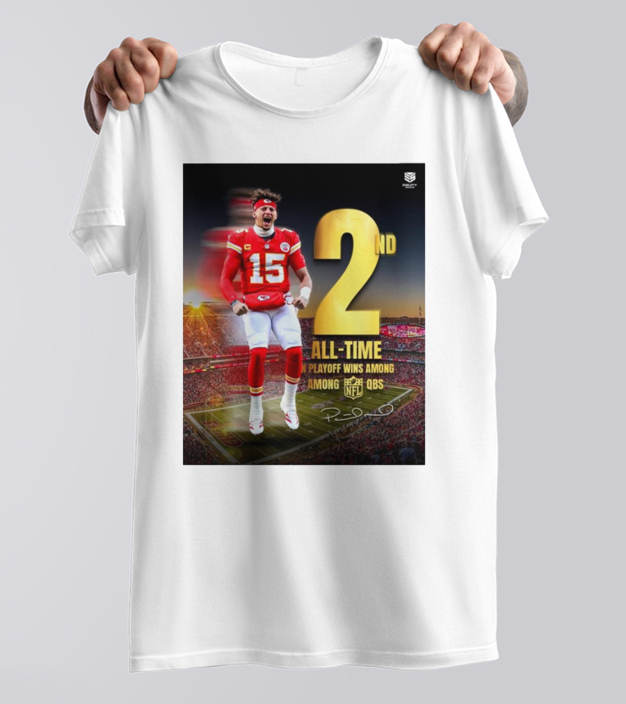 Patrick Mahomes II Kansas City Chiefs 2nd All-Time In NFL Playoff Wins Among QBs T-Shirt