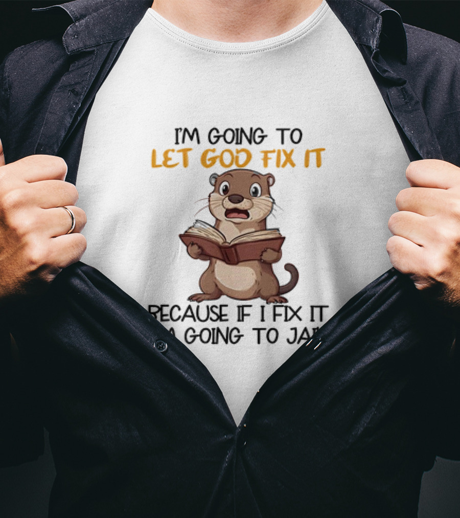 Let God Fix It Otter Holding Book T-Shirt