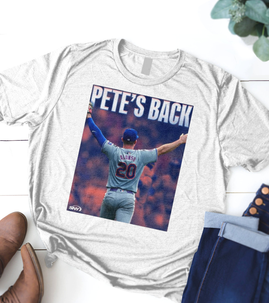 Pete Alonso Mets 20 Pete’s Back SNY T-Shirt