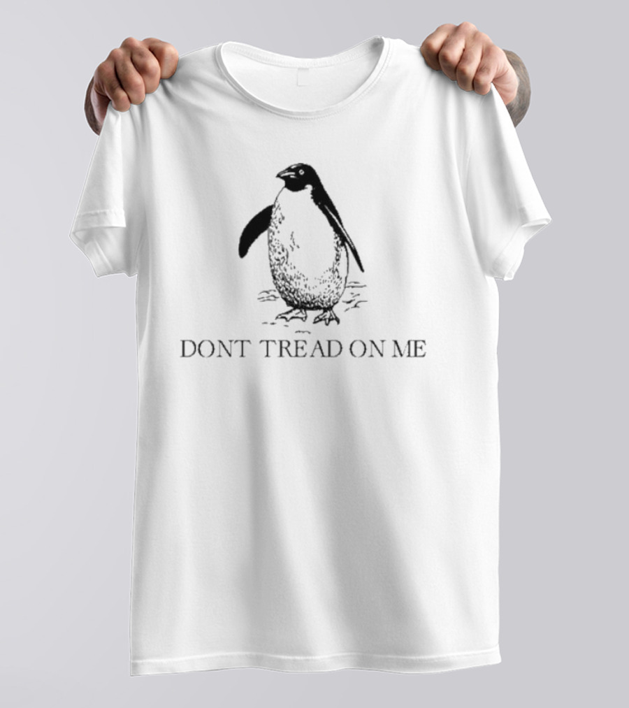 Penguins Don’t Tread On Me Cute Penguin Graphic Bold Statement T-Shirt