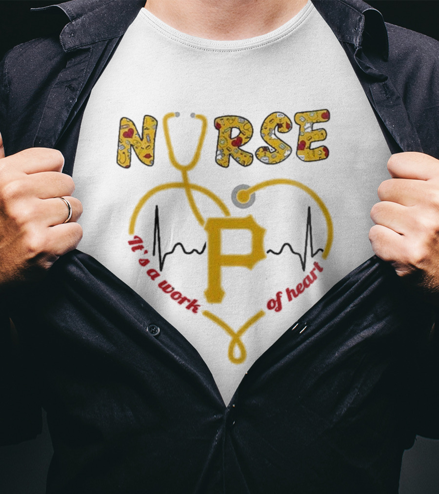 Pittsburgh Pirates Nurses 2025 Baseball Appreciation Night Heart Of Gold T-Shirt